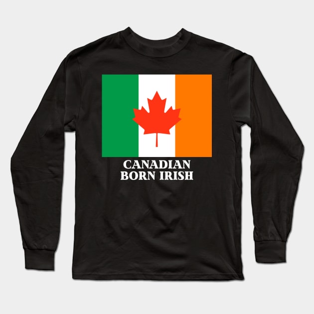 Canadian Born Irish - Ireland Citizen Long Sleeve T-Shirt by Eire